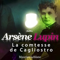 Maurice Leblanc - Arsène Lupin  : La comtesse de Cagliostro. 1 CD audio MP3