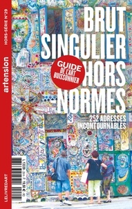 Françoise Monnin - Artension Hors-série N° 29, décembre 2020 : Brut, singulier, hors-normes - Le guide de l'art buissonnier.