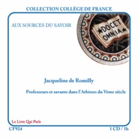 Jacqueline de Romilly - Aux sources du savoir - Professeurs et savants dans l'Athènes du Ve siècle. 1 CD audio