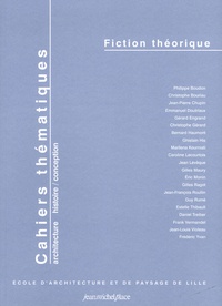 Christophe Bouriau et Philippe Boudon - Cahiers thématiques N° 5 : Fiction théorique.