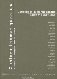 Pieter Uyttenhove et Frédéric Pousin - Cahiers thématiques N° 6 : L'espace de la grande échelle - Edition bilingue français-anglais. 1 Cédérom