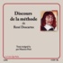 René Descartes - Discours de la méthode. 2 CD audio