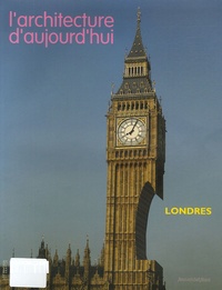 Irénée Scalbert et Richard Burdett - L'architecture d'aujourd'hui N° 365, Juillet-Août : Londres.