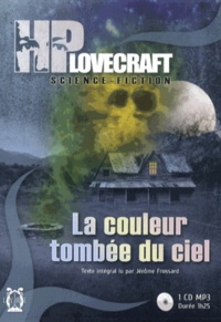 Howard Phillips Lovecraft - La couleur tombée du ciel. 1 CD audio MP3