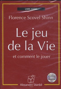 Florence Scovel Shinn - Le jeu de la vie - Et comment le jouer. 1 CD audio MP3