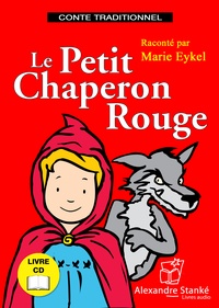Marie Eykel - Le Petit Chaperon Rouge. 1 CD audio