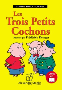 Frédérick Desager - Les Trois Petits Cochons. 1 CD audio