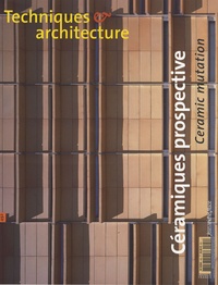 Jean-François Pousse - Techniques & Architecture N° 492, Octobre-nove : Céramiques prospective - Ceramic mutation.