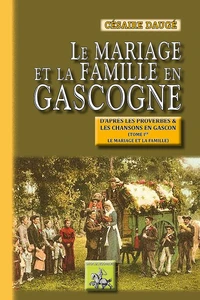 Le mariage et la famille en Gascogne