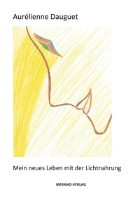 Mein neues Leben mit der Lichtnahrung
