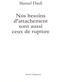 Nos besoins d'attachement sont aussi ceux de rupture