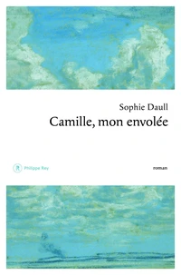 Camille, mon envolée
