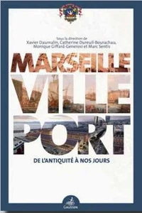 Marseille ville-port de l’antiquité à nos jours