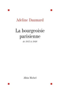 La Bourgeoisie parisienne de 1815 à 1848