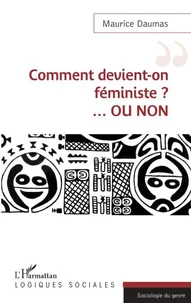 Comment devient-on féministe ? ...Ou non