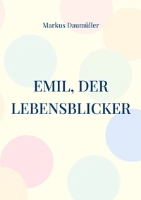 Emil, der Lebensblicker