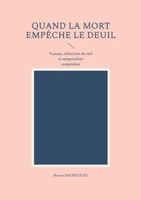 Quand la mort empêche le deuil