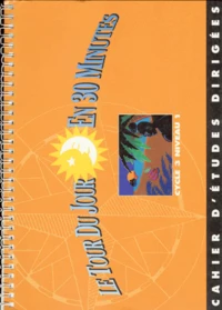 Le Tour Du Jour En 30 Minutes. Cycle 3, Niveau 1