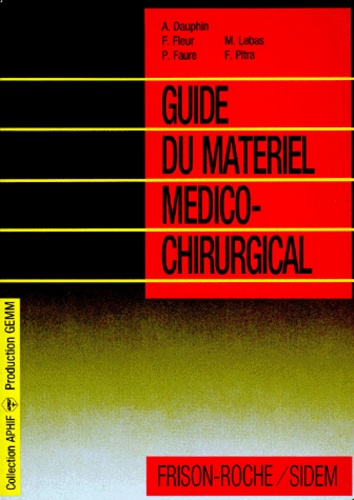 DAUPHIN A. - Guide Du Materiel Medico-Chirurgical.