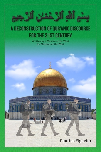  Daurius Figueira - A Deconstruction of Qu’ranic Discourse for the 21st Century.