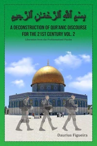 A Deconstruction of Qur’anic Discourse for the 21st Century Vol. 2