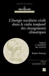 L'ENERGIE NUCLEAIRE CIVILE DANS LE CADRE DES CHANGEMENTS CLIMATIQUES : RAPPORT A L'ACADEMIE DES SCIENCES