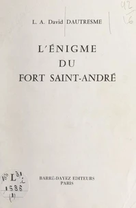 L'énigme du Fort Saint-André