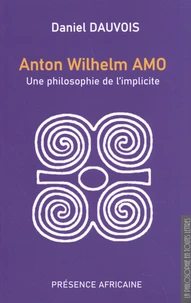 Anton Wilhelm Amo : une philosophie de l'implicite
