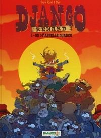  Dav et Curd Ridel - Django Renard Tome 1 : On m'appelle Django.