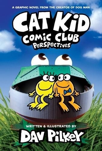 Dav Pilkey - Cat Kid Comic Club 02 : Perspectives - A Graphic Novel.