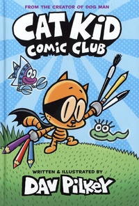 Dav Pilkey - Cat Kid Comic Club.