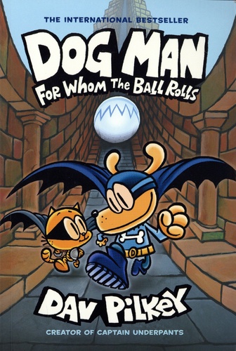 Dog Man  For Whom the Ball Rolls