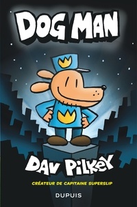 Dav Pilkey - Dog Man Tome 1 : .