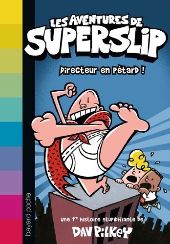 Dav Pilkey - Les aventures de Superslip Tome 1 : Directeur en pétard !.