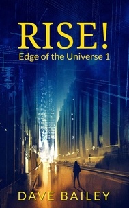  Dave Bailey - Rise! - Edge of the Universe, #1.