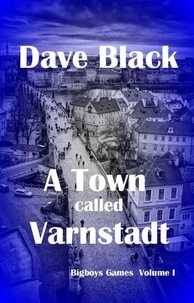  Dave Black - A Town called Varnstadt - Big Boys Games, #1.