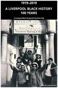 A Liverpool Black History 1919-2019: A Liverpool Black Perspective