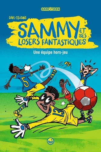 Sammy et ses losers fantastiques  Une équipe hors jeu