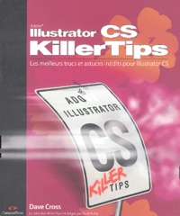 Dave Cross - Illustrator CS - Les meilleurs trucs et astuces pour Illustrator CS.
