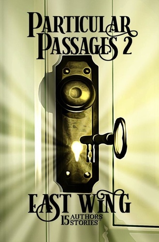  Dave D'Alessio et  Matt J. McGee - Particular Passages 2: East Wing - Particular Passages, #2.
