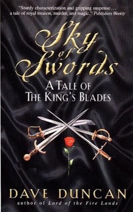 Dave Duncan - Sky of Swords - A Tale Of The King's Blade 3.