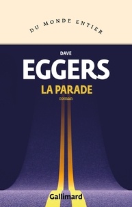 Dave Eggers - La parade.