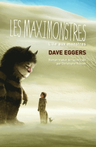 Dave Eggers - Les maximonstres - L'île aux monstres.