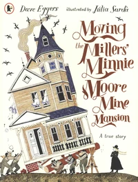 Moving the Millers' Minnie Moore Mine Mansion