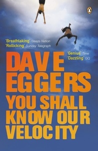 Dave Eggers - You'll shall know our velocity.