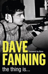 Dave Fanning et  Bono - The Thing is….