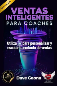 Ventas Inteligentes para Coaches: Utiliza la IA para Personalizar y Escalar tu Embudo de Ventas