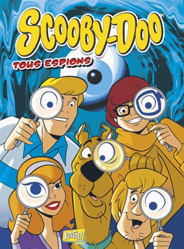 Dave Hunt et Joe Staton - Scooby-Doo Tome 3 : Tous espions.