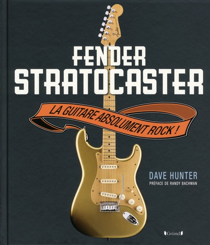 Dave Hunter - Fender Stratocaster - La guitare absolument rock !.