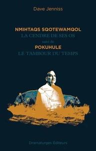 Nmihtaqs Sqotewamqol, la cendre de ses os